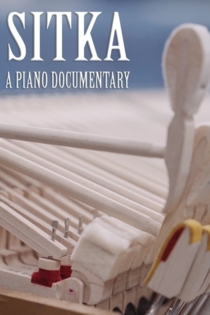 Sitka: A Piano Documentary