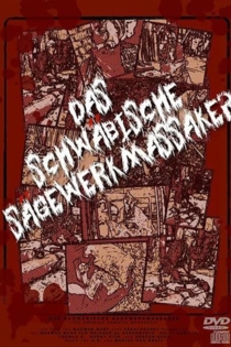 Das Schwäbische Sägewerkmassaker