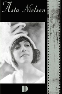 Asta Nielsen. Eine große Künstlerin