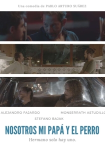 Nosotros, mi papa y el perro