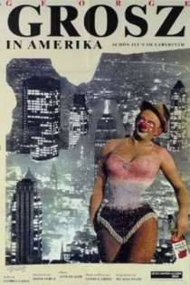 Schön ist's im Labyrinth - George Grosz in Amerika