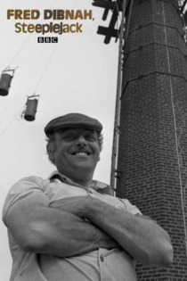 Fred Dibnah: Steeplejack