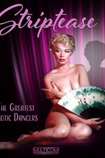 Striptease: The Greatest Exotic Dancers of All Time