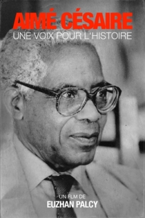 Aimé Césaire: une voix pour l'histoire