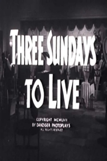 Three Sundays to Live