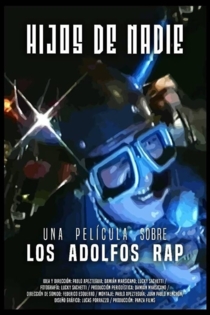 Hijos de Nadie: una película sobre los Adolfos Rap