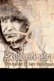 Passion & Poetry: The Ballad of Sam Peckinpah