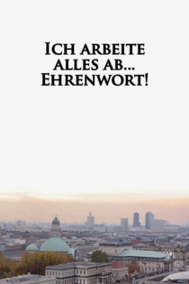 Ich arbeite alles ab... Ehrenwort!