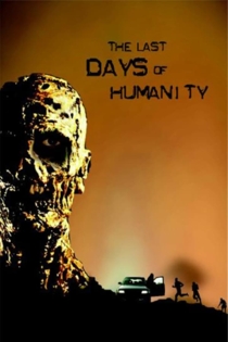 The Last Days of Humanity