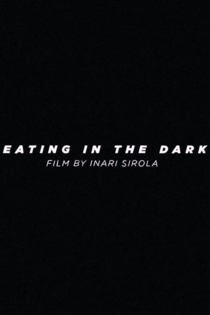 Eating in the Dark
