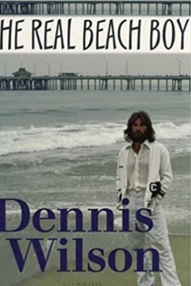 Dennis Wilson: The Real Beach Boy