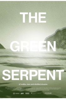 The Green Serpent - of vodka, men and distilled dreams