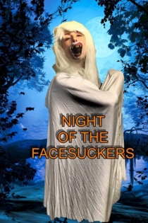 Night of the Facesuckers