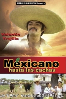 Mexicano hasta las cachas