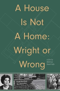 A House Is Not A Home: Wright or Wrong