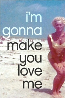 I'm Gonna Make You Love Me