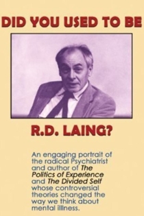 Did You Used to Be R.D. Laing?