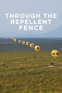 Through the Repellent Fence: A Land Art Film