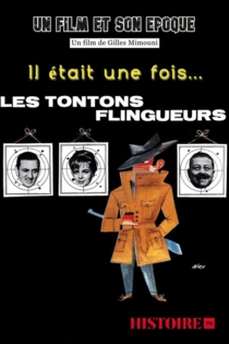 Il était une fois... Les Tontons Flingueurs