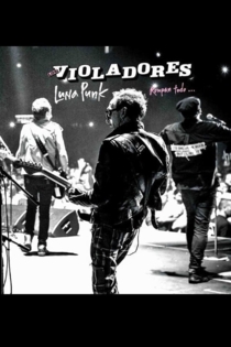 Los Violadores: Luna Punk, rompan todo...