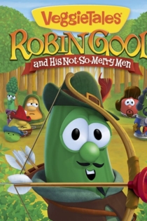 VeggieTales: Robin Good and His Not So Merry Men