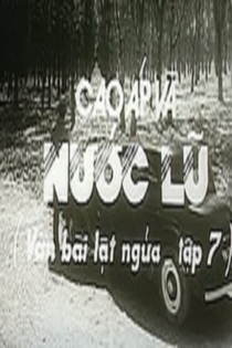 Ván bài lật ngửa 7: Cao áp và nước lũ