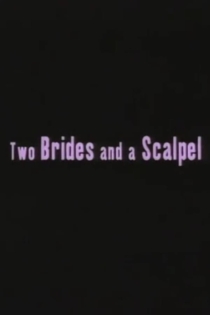 Two Brides and a Scalpel: Diary of a Lesbian Marriage