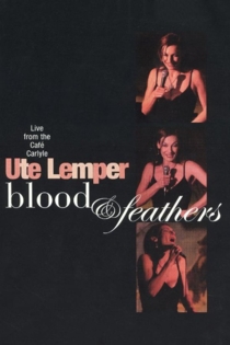 Ute Lemper: Blood & Feathers