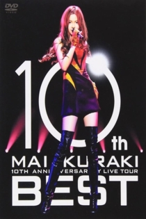 Mai Kuraki 10TH ANNIVERSARY MAI kURAKI LIVE TOUR BEST