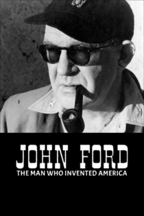 John Ford : l'homme qui inventa l'Amérique