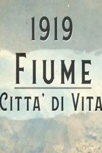 1919. Fiume città di vita