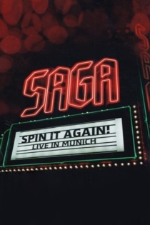 Saga: Spin It Again! - Live In Munich