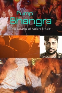 Pump Up The Bhangra: The Sound Of Asian Britain