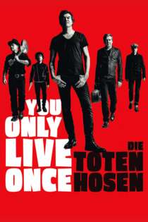 Weil du nur einmal lebst - Die Toten Hosen auf Tour