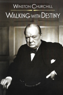 Winston Churchill: Walking with Destiny