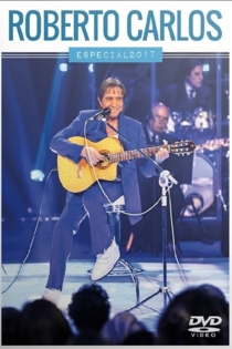 Roberto Carlos Especial 2017 “ Esse Cara”