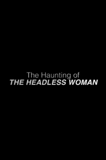 The haunting of the headless woman
