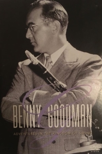 Benny Goodman - Adventures In The Kingdom Of Swing