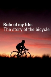 Ride of My Life: The Story of the Bicycle
