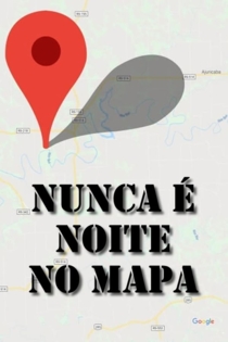 Nunca é Noite no Mapa