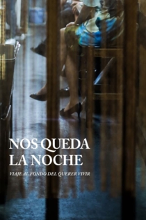 Nos queda la noche ( un viaje al querer vivir)