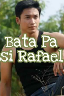 Bata Pa si Rafael