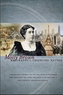 Molly Brown: Biography of a Changing Nation