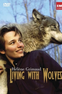 Helene Grimaud: Living with Wolves