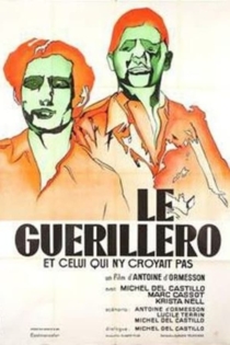 Le guerillero ou celui qui n'y croyait pas