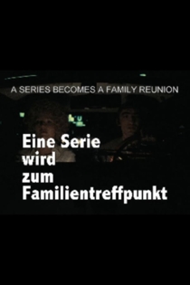 Acht Stunden sind kein Tag - Eine Serie wird zum Familientreffpunkt