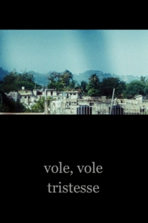 Vole, vole tristesse