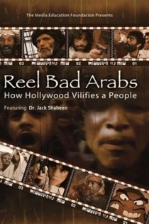 Reel Bad Arabs: How Hollywood Vilifies a People