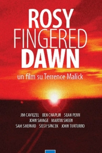 Rosy-Fingered Dawn: A Film on Terrence Malick