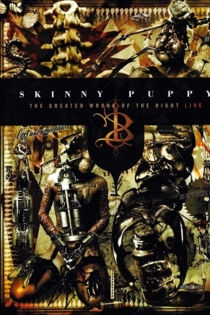 Skinny Puppy: The Greater Wrong of the Right Live